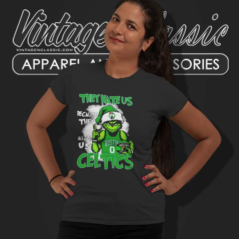Grinch They Hate Us Because They Aint Us Celtics Women TShirt Grinch They Hate Us Because They Aint Us Celtics Women TShirt