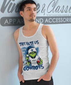 Grinch They Hate Us Because They Aint Us Dallas Cowboys Shirt Tank Top Racerback
