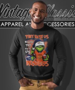 Grinch They Hate Us Because They Aint Us Denver Broncos Christmas Shirt