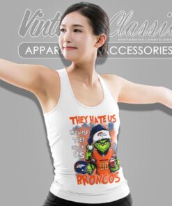 Grinch They Hate Us Because They Aint Us Denver Broncos Christmas Shirt Tank Top Racerback