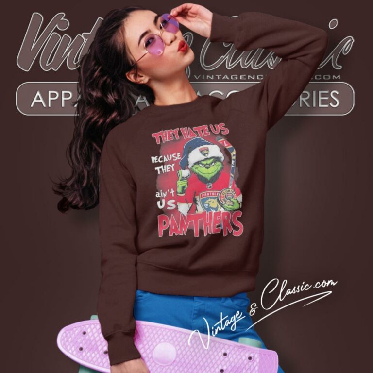 Grinch They Hate Us Because They Aint Us Florida Panthers Christmas Sweatshirt Grinch They Hate Us Because They Aint Us Florida Panthers Christmas Sweatshirt