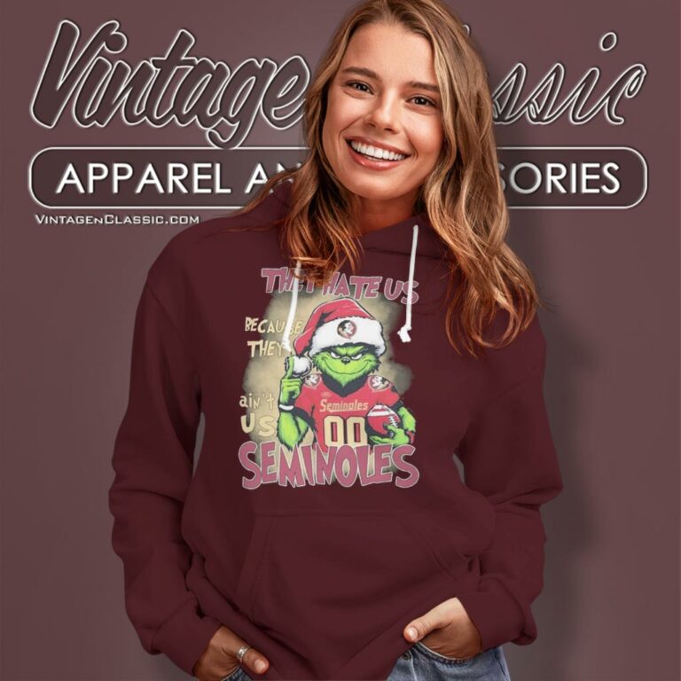 Grinch They Hate Us Because They Aint Us Florida State Seminoles Christmas Hoodie Grinch They Hate Us Because They Aint Us Florida State Seminoles Christmas Hoodie