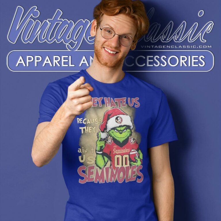 Grinch They Hate Us Because They Aint Us Florida State Seminoles Christmas T Shirt Grinch They Hate Us Because They Aint Us Florida State Seminoles Christmas T Shirt