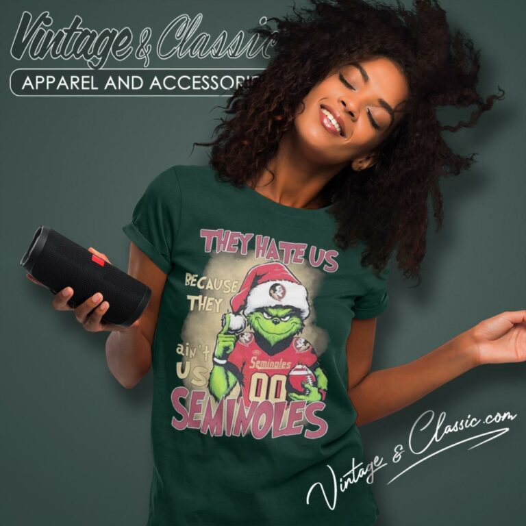 Grinch They Hate Us Because They Aint Us Florida State Seminoles Christmas Women T Shirt Grinch They Hate Us Because They Aint Us Florida State Seminoles Christmas Women T Shirt