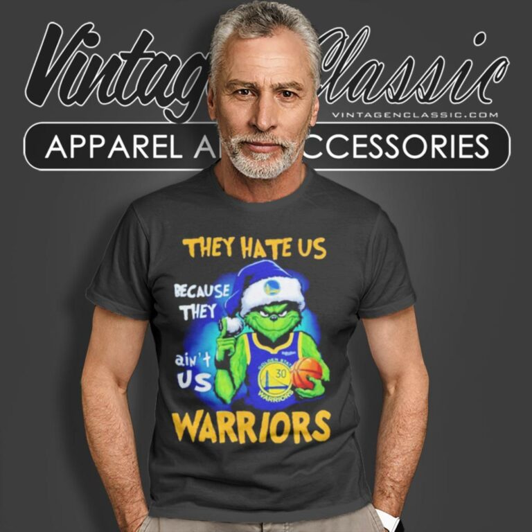 Grinch They Hate Us Because They Aint Us Golden State Warriors Christmas T Shirt Grinch They Hate Us Because They Aint Us Golden State Warriors Christmas T Shirt
