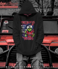 Grinch They Hate Us Because They Aint Us Houston Texans Shirt Hoodie