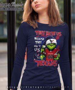 Grinch They Hate Us Because They Aint Us Houston Texans Shirt Long Sleeve Tee