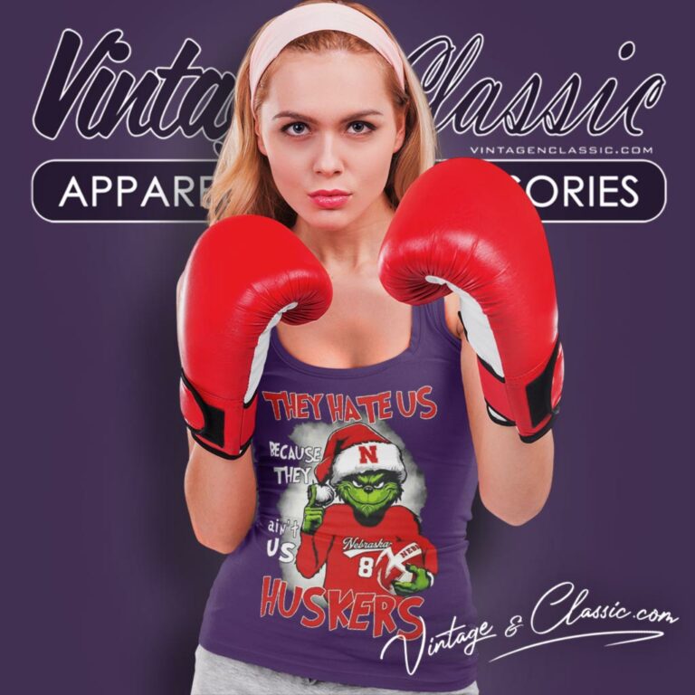 Grinch They Hate Us Because They Aint Us Huskers Christmas Tank Top Racerback Grinch They Hate Us Because They Aint Us Huskers Christmas Tank Top Racerback