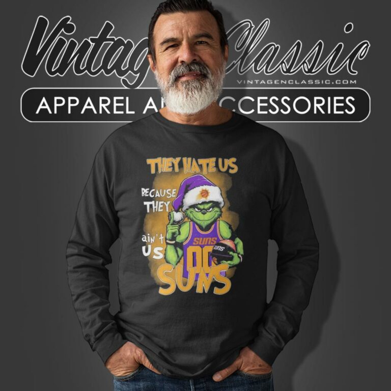 Grinch They Hate Us Because They Aint Us Phoenix Suns Christmas Long Sleeve Tee Grinch They Hate Us Because They Aint Us Phoenix Suns Christmas Long Sleeve Tee