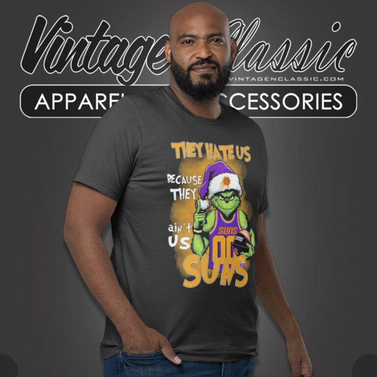 Grinch They Hate Us Because They Aint Us Phoenix Suns Christmas T Shirt Grinch They Hate Us Because They Aint Us Phoenix Suns Christmas T Shirt