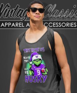 Grinch They Hate Us Because They Aint Us Washington Huskies Christmas Shirt 4 Grinch They Hate Us Because They Aint Us Washington Huskies Christmas Tank Top Racerback