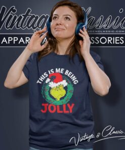 Grinch This Is Me Being Jolly Women TShirt