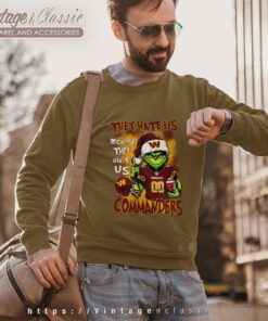 Grinch Washington Commanders Christmas Shirt – They Hate Us Because They Aint Us