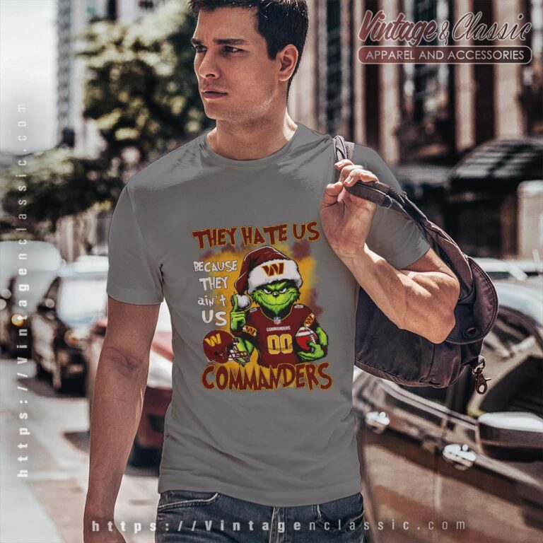 Grinch Washington Commanders Christmas Shirt They Hate Us Because They Aint Us T shirt Grinch Washington Commanders Christmas Shirt They Hate Us Because They Aint Us T shirt
