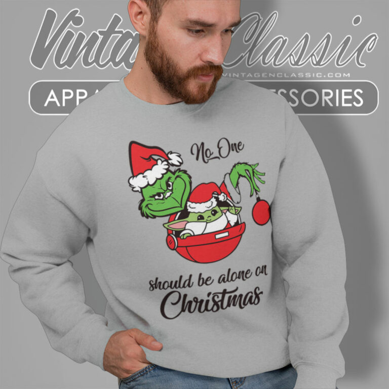 Grinch Yoda Alone One Shirt Grinch Christmas Sweatshirt Grinch Yoda Alone One Shirt Grinch Christmas Sweatshirt