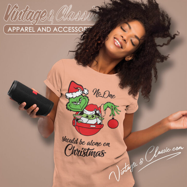 Grinch Yoda Alone One Shirt Grinch Christmas Women T Shirt Grinch Yoda Alone One Shirt Grinch Christmas Women T Shirt
