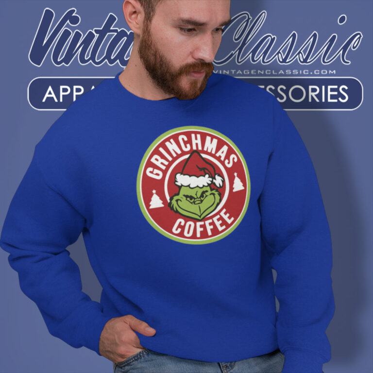 Grinchmas Coffee Grinch Christmas Sweatshirt Grinchmas Coffee Grinch Christmas Sweatshirt