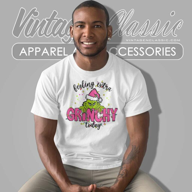 Grinchy Today Christmas Feeling Extra Pink T Shirt Grinchy Today Christmas Feeling Extra Pink T Shirt