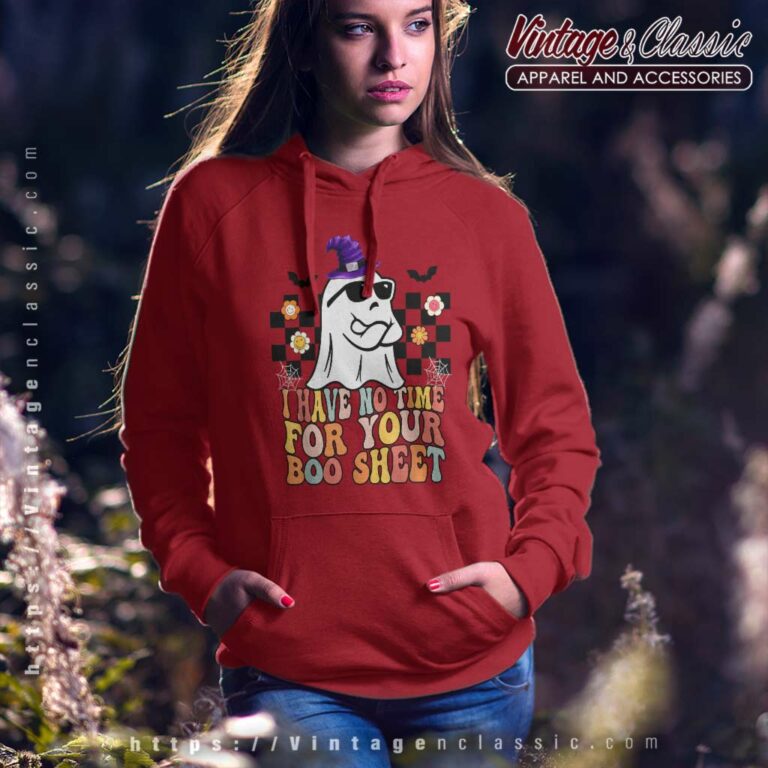 Groovy I Have No Time For Your Boo Sheet Boo Ghost Halloween Hoodie Groovy I Have No Time For Your Boo Sheet Boo Ghost Halloween Hoodie