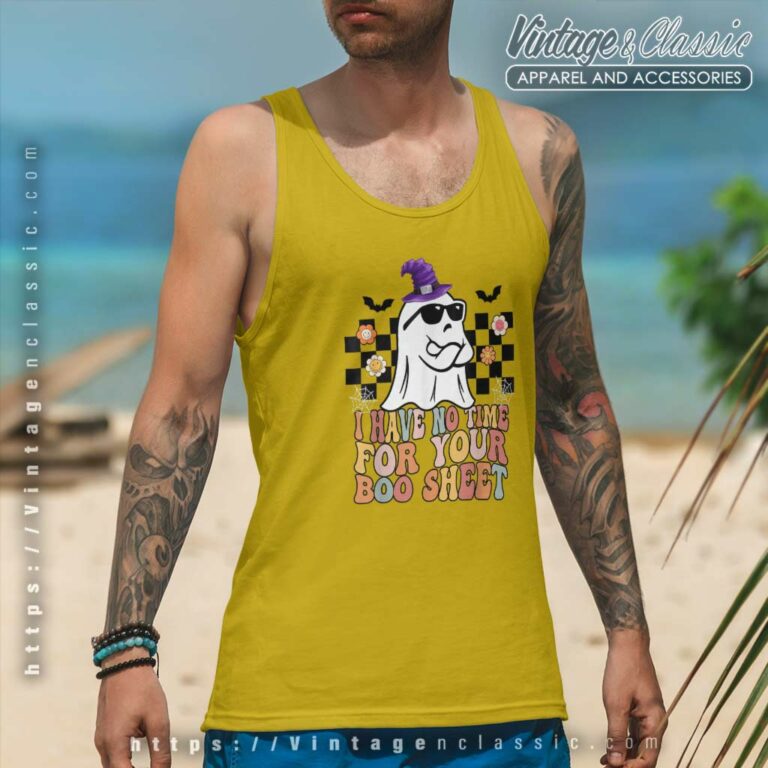 Groovy I Have No Time For Your Boo Sheet Boo Ghost Halloween Tank Top Racerback Groovy I Have No Time For Your Boo Sheet Boo Ghost Halloween Tank Top Racerback