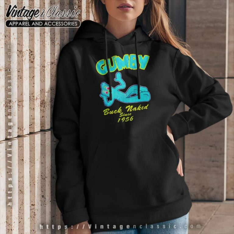 Gumby Shirt Buck Naked Since 1956 Hoodie Gumby Shirt Buck Naked Since 1956 Hoodie