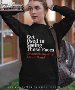 Gun Violence Families Shirt Get Used To Seeing These Faces Covenant Families Action Fund Sweatshirt