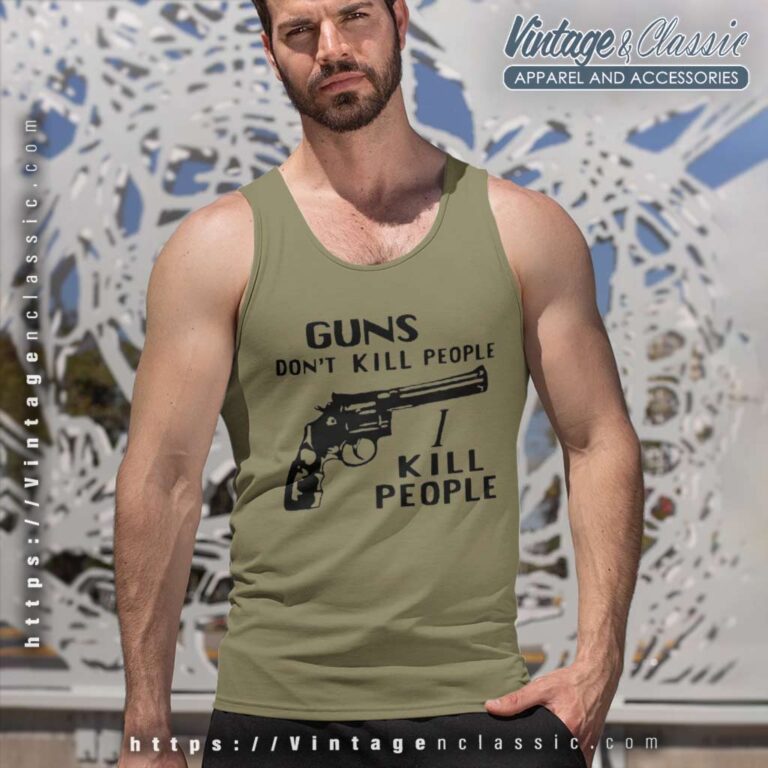 Guns Dont Kill People I Kill People Tank Top Racerback Guns Dont Kill People I Kill People Tank Top Racerback