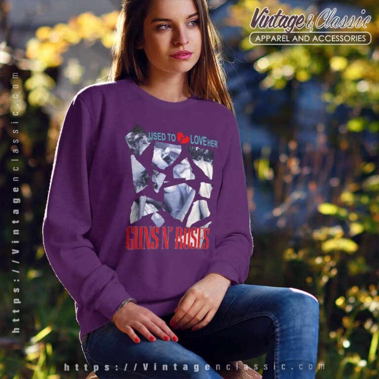 Guns N Roses Shirt Used To Love Her Sweatshirt Guns N Roses Shirt Used To Love Her Sweatshirt