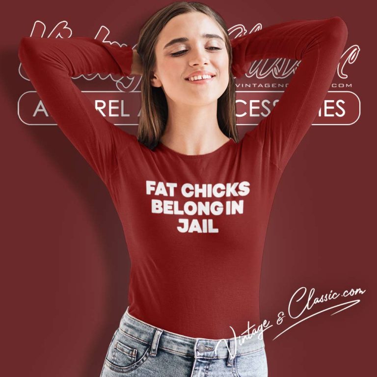 H Pearl Davis Fat Chicks Belong In Jail Long Sleeve Tee H Pearl Davis Fat Chicks Belong In Jail Long Sleeve Tee