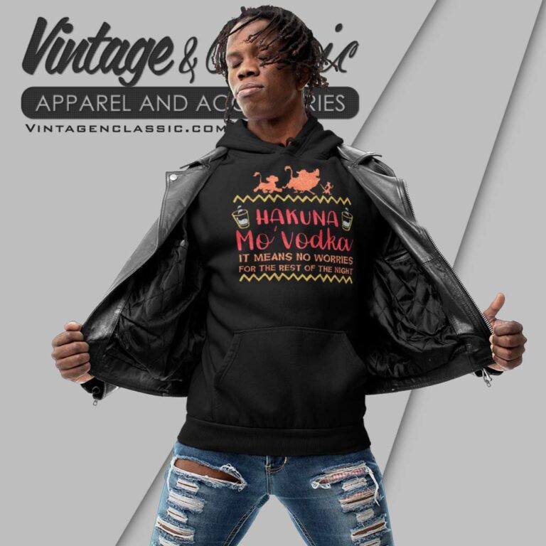 Hakuna Mo Vodka Lion King Hoodie Hakuna Mo Vodka Lion King Hoodie