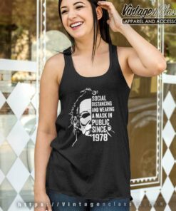 Halloween Michael Myers Social Distancing Public Since 1978 Tank Top Racerback