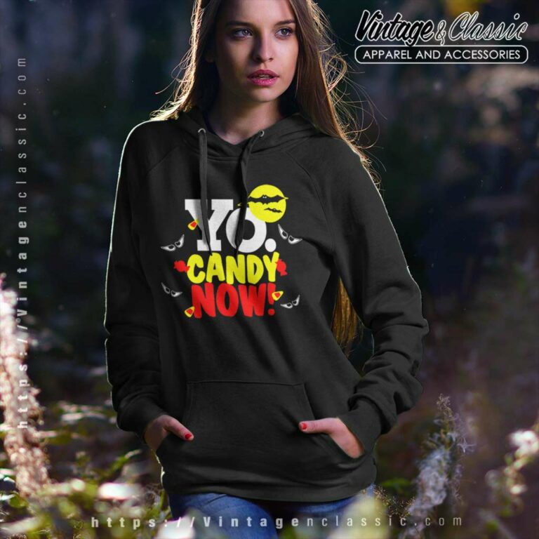 Halloween Yo Candy Now Hoodie Halloween Yo Candy Now Hoodie