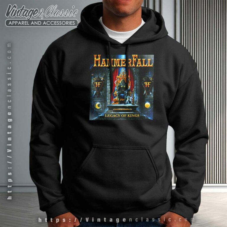 Hammerfall Shirt Legacy Of Kings Hoodie Hammerfall Shirt Legacy Of Kings Hoodie