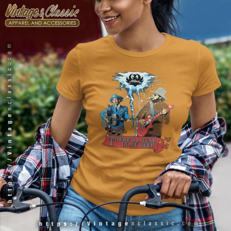 Hank Williams Shirt Theres A Tear In My Beer Women TShirt Hank Williams Shirt Theres A Tear In My Beer Women TShirt