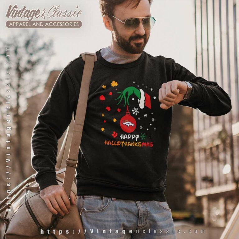 Happy Halloween Thanksgiving Christmas Grinch Denver Broncos Sweatshirt Happy Halloween Thanksgiving Christmas Grinch Denver Broncos Sweatshirt