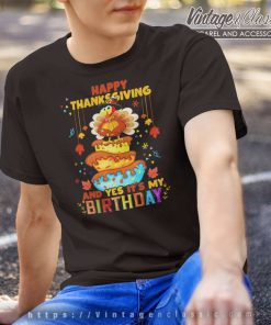 Happy Thanksgiving Birthday Turkey Pumpkin Shirt 4 Happy Thanksgiving Birthday Turkey Pumpkin T Shirt
