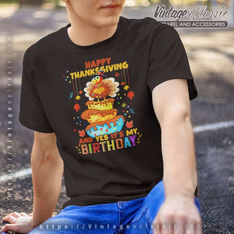 Happy Thanksgiving Birthday Turkey Pumpkin T Shirt Happy Thanksgiving Birthday Turkey Pumpkin T Shirt