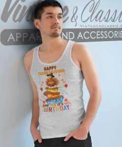 Happy Thanksgiving Birthday Turkey Pumpkin Shirt 7 Happy Thanksgiving Birthday Turkey Pumpkin Tank Top Racerback