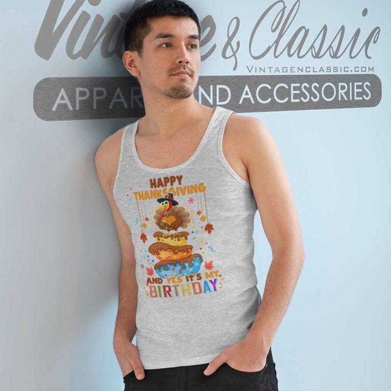 Happy Thanksgiving Birthday Turkey Pumpkin Tank Top Racerback Happy Thanksgiving Birthday Turkey Pumpkin Tank Top Racerback