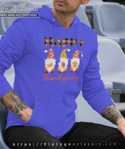 Happy Thanksgiving Gnomes Shirt Thanksgiving Day 6 Happy Thanksgiving Gnomes Shirt Thanksgiving Day Hoodie
