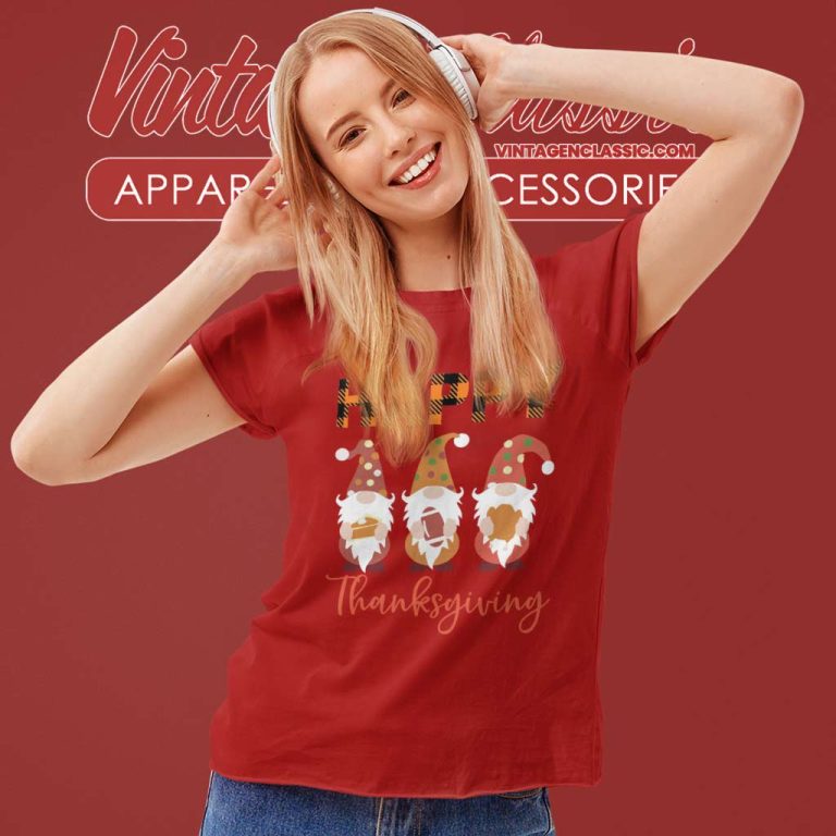 Happy Thanksgiving Gnomes Shirt Thanksgiving Day Women TShirt Happy Thanksgiving Gnomes Shirt Thanksgiving Day Women TShirt