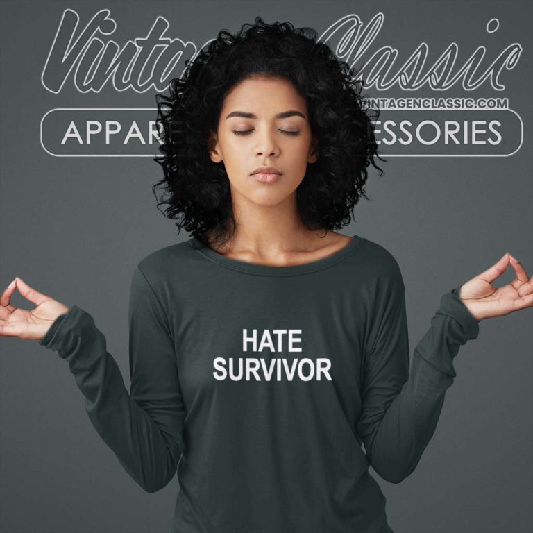 Hate Survivor Long Sleeve Tee Hate Survivor Long Sleeve Tee