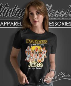 Hawkeyes Womens Basketball In My Veins Jesus In My Heart Women T Shirt