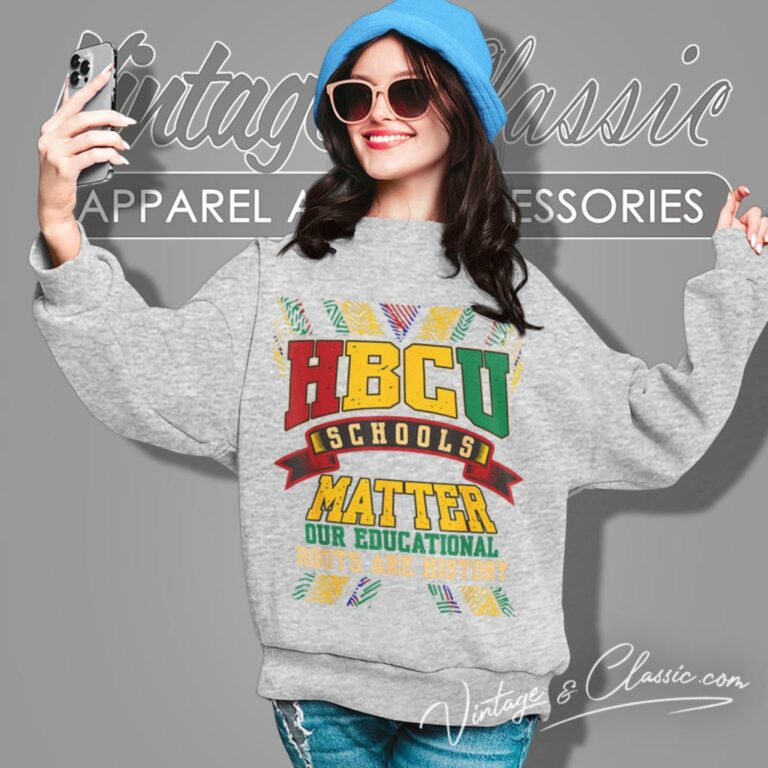 Hbcu School Matters African American Student Sweatshirt Hbcu School Matters African American Student Sweatshirt
