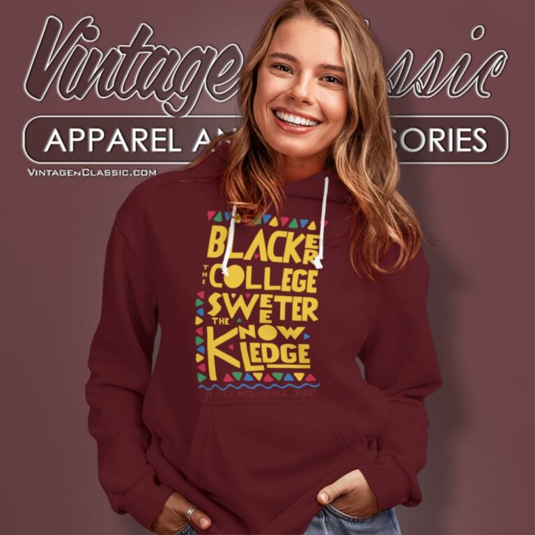 Hbcu Shirt Blacker The College Hoodie Hbcu Shirt Blacker The College Hoodie