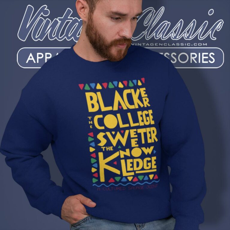 Hbcu Shirt Blacker The College Sweatshirt Hbcu Shirt Blacker The College Sweatshirt