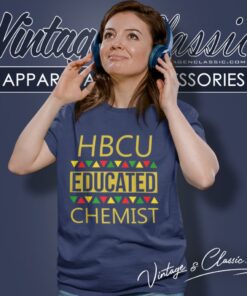 HBCU Shirt HBCU Educated Chemist 6 Hbcu Shirt Hbcu Educated Chemist Women T Shirt