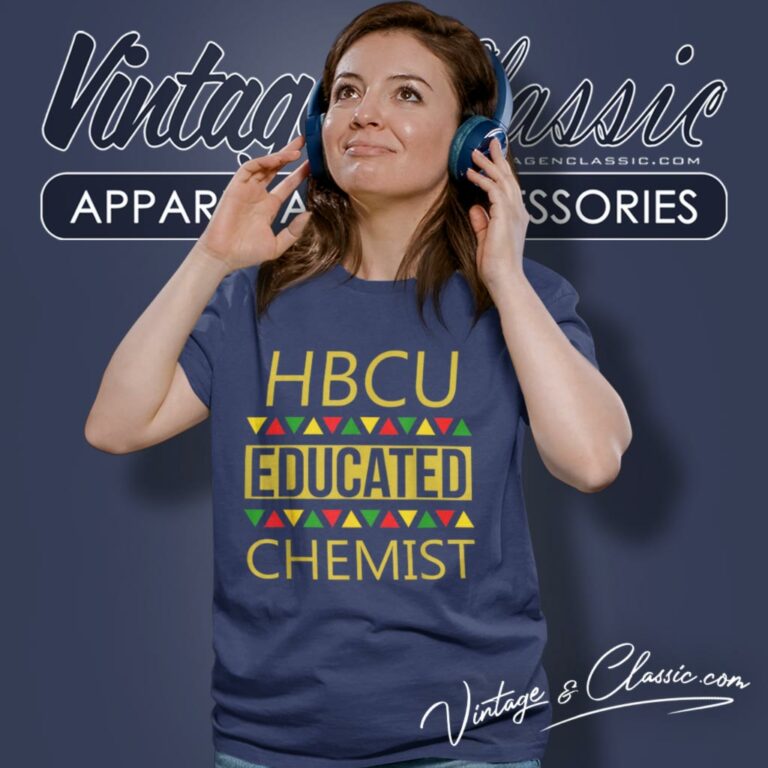 Hbcu Shirt Hbcu Educated Chemist Women T Shirt Hbcu Shirt Hbcu Educated Chemist Women T Shirt