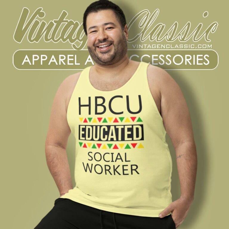 Hbcu Shirt Hbcu Educated Social Worker Tank Top Racerback Hbcu Shirt Hbcu Educated Social Worker Tank Top Racerback