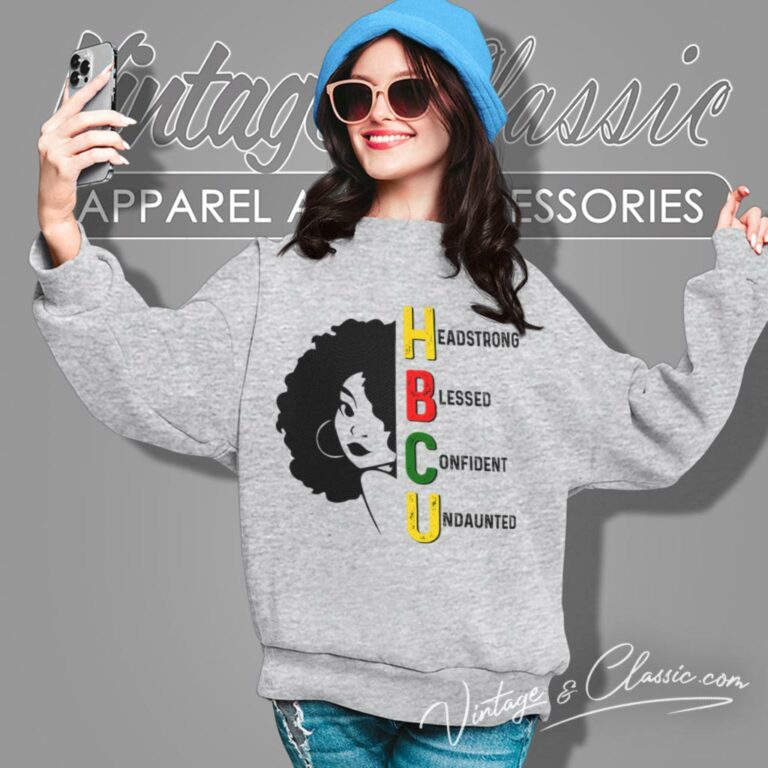 Hbcu Shirt Headstrong Blessed Confident Undaunted Sweatshirt Hbcu Shirt Headstrong Blessed Confident Undaunted Sweatshirt